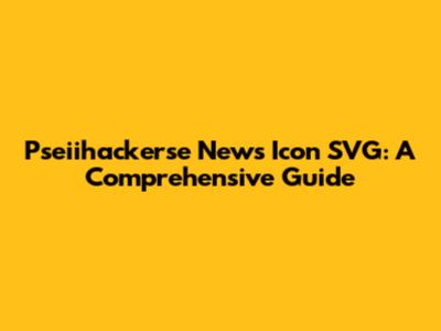 Pseiihackerse News Icon SVG: A Comprehensive Guide