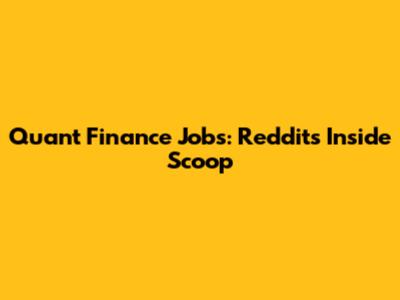 Quant Finance Jobs: Reddit's Inside Scoop