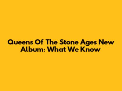 Queens Of The Stone Age's New Album: What We Know