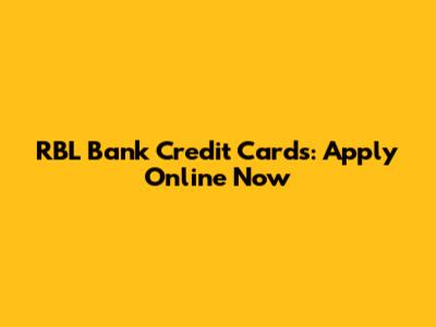 RBL Bank Credit Cards: Apply Online Now