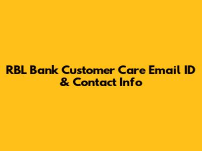 RBL Bank Customer Care Email ID & Contact Info