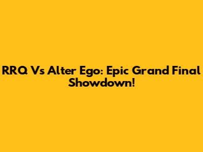 RRQ Vs Alter Ego: Epic Grand Final Showdown!