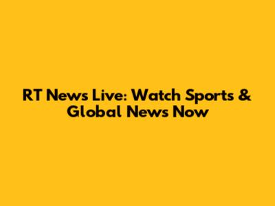 RT News Live: Watch Sports & Global News Now