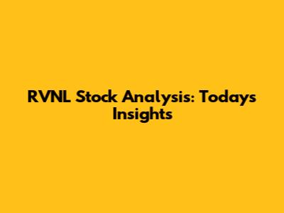 RVNL Stock Analysis: Today's Insights