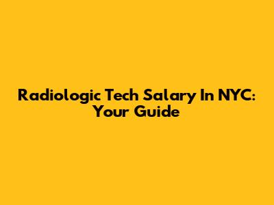 Radiologic Tech Salary In NYC: Your Guide