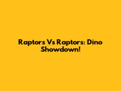 Raptors Vs Raptors: Dino Showdown!