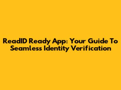 ReadID Ready App: Your Guide To Seamless Identity Verification
