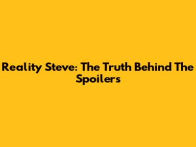 Reality Steve: The Truth Behind The Spoilers