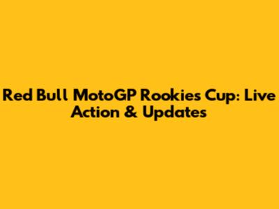 Red Bull MotoGP Rookies Cup: Live Action & Updates