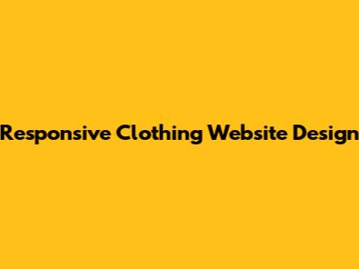 Responsive Clothing Website Design