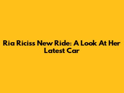 Ria Ricis's New Ride: A Look At Her Latest Car