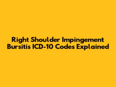 Right Shoulder Impingement Bursitis ICD-10 Codes Explained