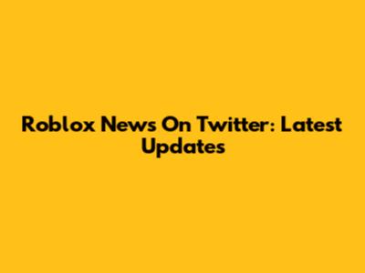 Roblox News On Twitter: Latest Updates