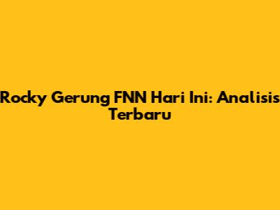 Rocky Gerung FNN Hari Ini: Analisis Terbaru