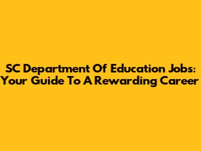 SC Department Of Education Jobs: Your Guide To A Rewarding Career