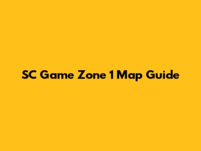 SC Game Zone 1 Map Guide