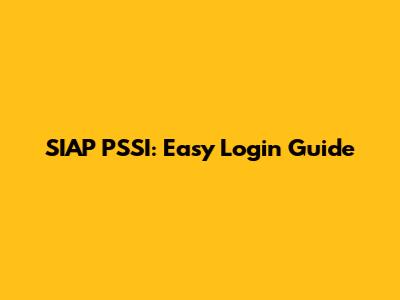 SIAP PSSI: Easy Login Guide