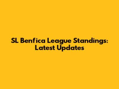 SL Benfica League Standings: Latest Updates