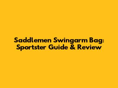 Saddlemen Swingarm Bag: Sportster Guide & Review