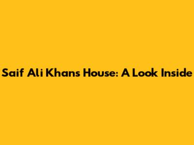 Saif Ali Khan's House: A Look Inside