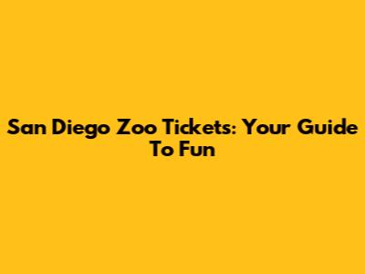 San Diego Zoo Tickets: Your Guide To Fun
