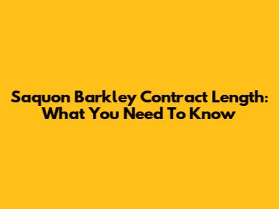 Saquon Barkley Contract Length: What You Need To Know