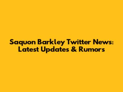 Saquon Barkley Twitter News: Latest Updates & Rumors