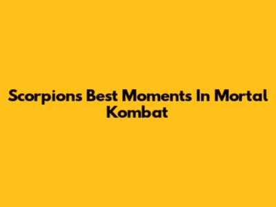 Scorpion's Best Moments In Mortal Kombat