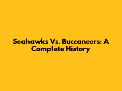 Seahawks Vs. Buccaneers: A Complete History