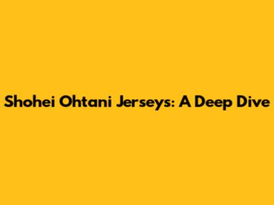 Shohei Ohtani Jerseys: A Deep Dive