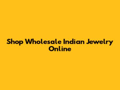 Shop Wholesale Indian Jewelry Online