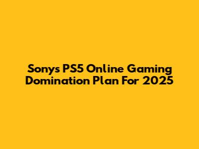 Sony's PS5 Online Gaming Domination Plan For 2025