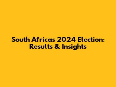 South Africa's 2024 Election: Results & Insights