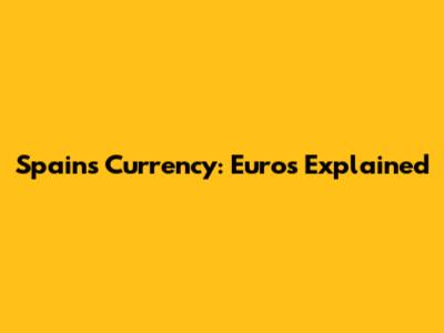 Spain's Currency: Euros Explained