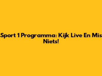 Sport 1 Programma: Kijk Live En Mis Niets!