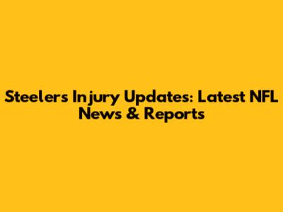 Steelers Injury Updates: Latest NFL News & Reports