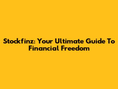 Stockfinz: Your Ultimate Guide To Financial Freedom