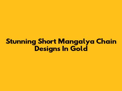 Stunning Short Mangalya Chain Designs In Gold