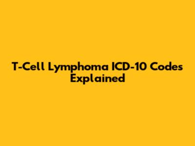 T-Cell Lymphoma ICD-10 Codes Explained