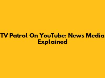 TV Patrol On YouTube: News Media Explained