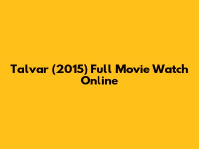 Talvar (2015) Full Movie Watch Online