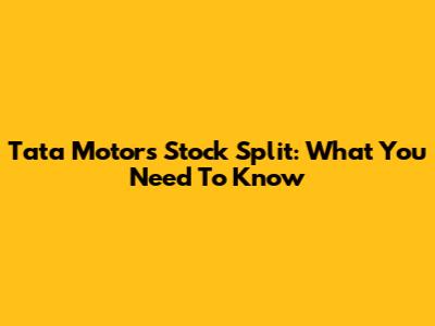 Tata Motors Stock Split: What You Need To Know