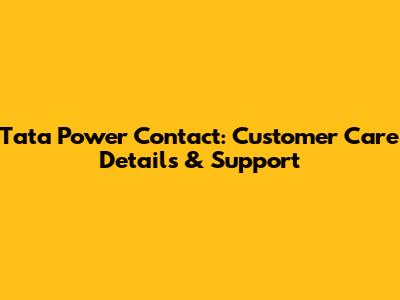Tata Power Contact: Customer Care Details & Support