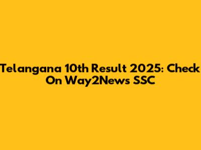 Telangana 10th Result 2025: Check On Way2News SSC