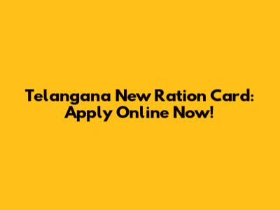 Telangana New Ration Card: Apply Online Now!