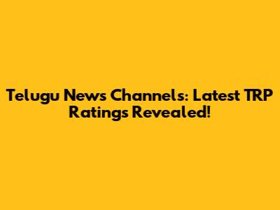 Telugu News Channels: Latest TRP Ratings Revealed!