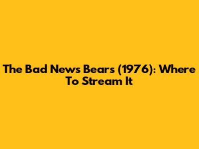 The Bad News Bears (1976): Where To Stream It