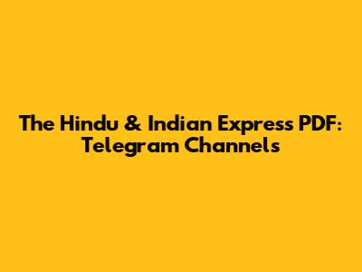 The Hindu & Indian Express PDF: Telegram Channels