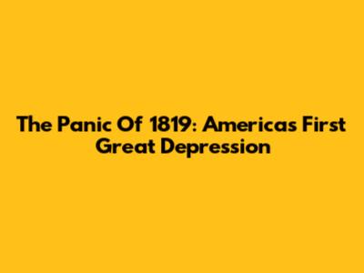 The Panic Of 1819: America's First Great Depression