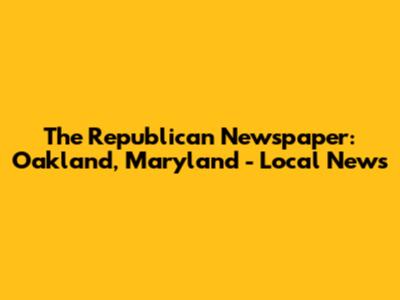 The Republican Newspaper: Oakland, Maryland - Local News